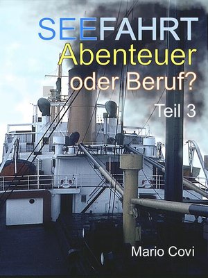 cover image of Seefahrt--Abenteuer oder Beruf?--Teil 3